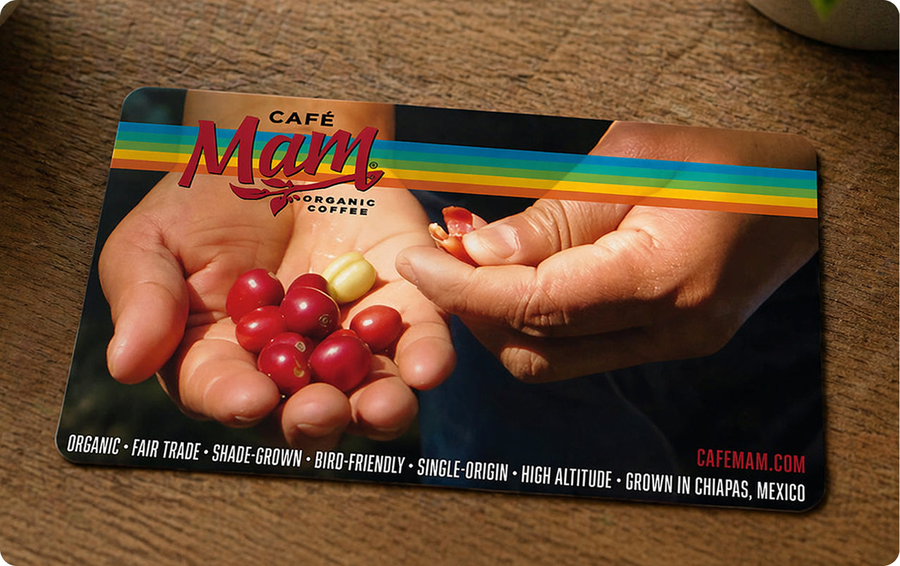 Give the gift of Café Mam. Our coffee gift cards are perfect for any occasion, letting recipients choose their favorite organic, fair trade coffee, treats, or accessories. Instant delivery makes gifting simple and flexible.